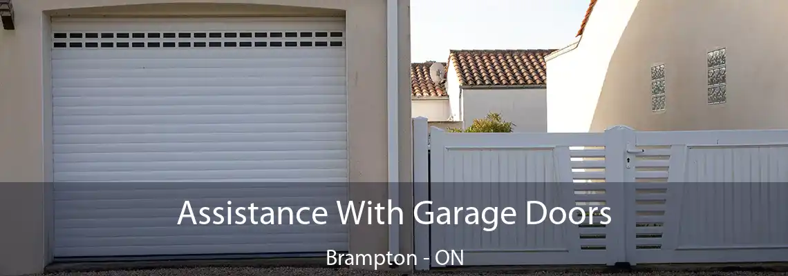 Assistance With Garage Doors Brampton - ON