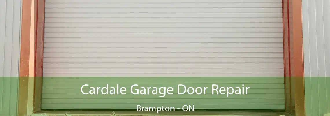 Cardale Garage Door Repair Brampton - ON