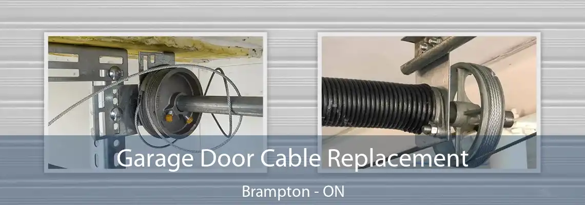 Garage Door Cable Replacement Brampton - ON