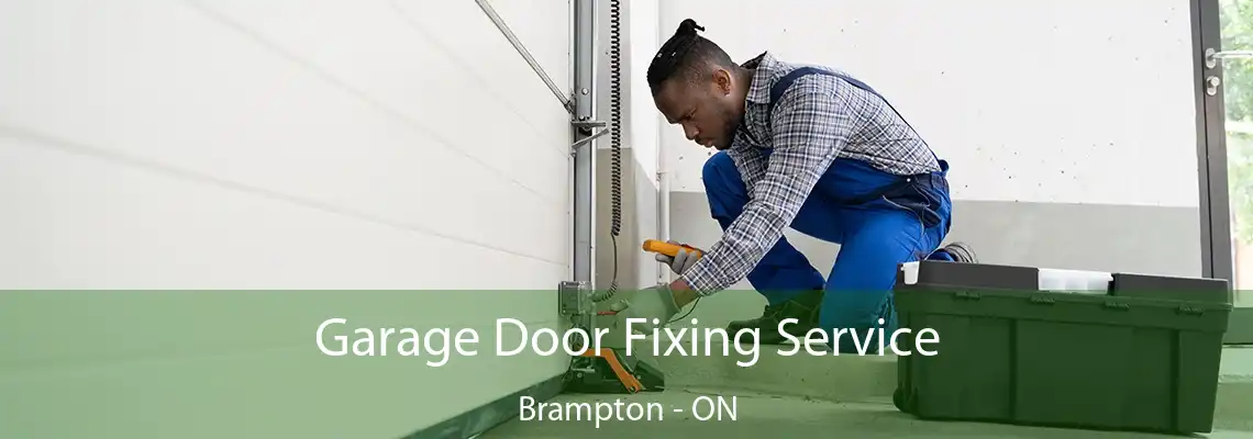 Garage Door Fixing Service Brampton - ON