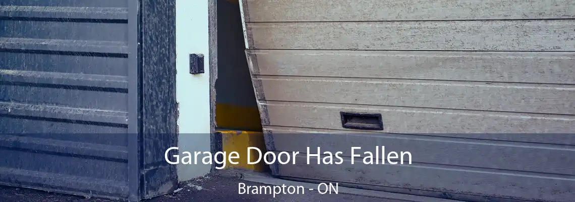 Garage Door Has Fallen Brampton - ON