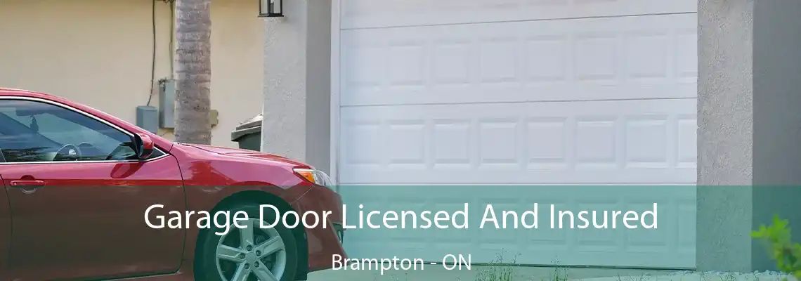 Garage Door Licensed And Insured Brampton - ON