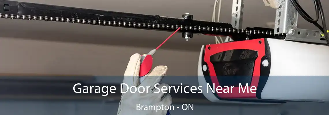 Garage Door Services Near Me Brampton - ON