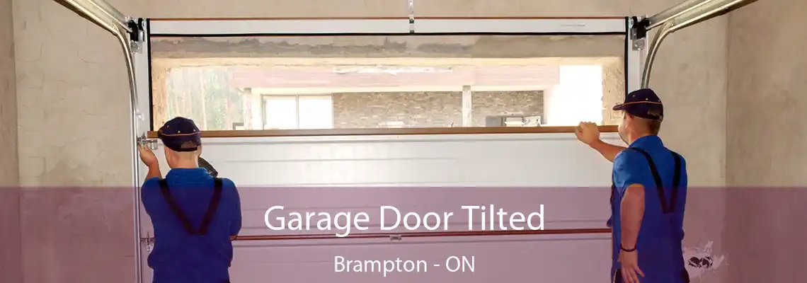 Garage Door Tilted Brampton - ON