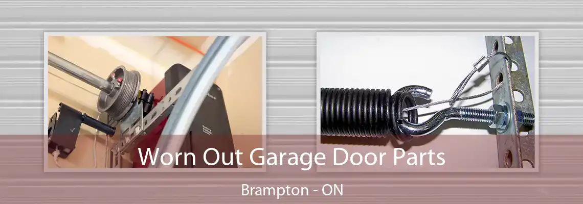 Worn Out Garage Door Parts Brampton - ON